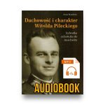 Duchowość i charakter Witolda Pileckiego